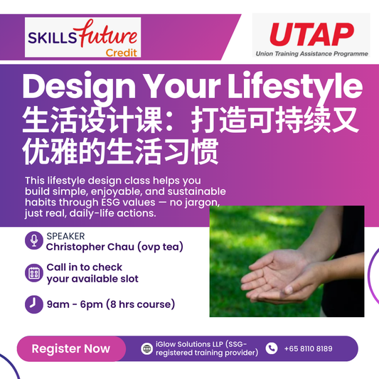 Tea-Inspired Living: ESG Tools for Everyday Impact - Eligible for SkillsFuture Credit | NTUC UTAP Funding