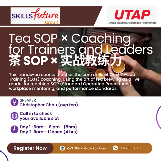 Tea Brewing SOP × On-the-Job Training (OJT) Coaching - Eligible for SkillsFuture Credit | NTUC UTAP Funding
